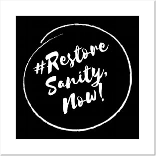 Restore Sanity, Now!- Stylish Minimalistic Political Posters and Art